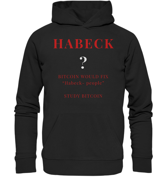 HABECK ? BITCOIN WOULD FIX "Habeck people" - STUDY BITCOIN  - Premium Unisex Hoodie