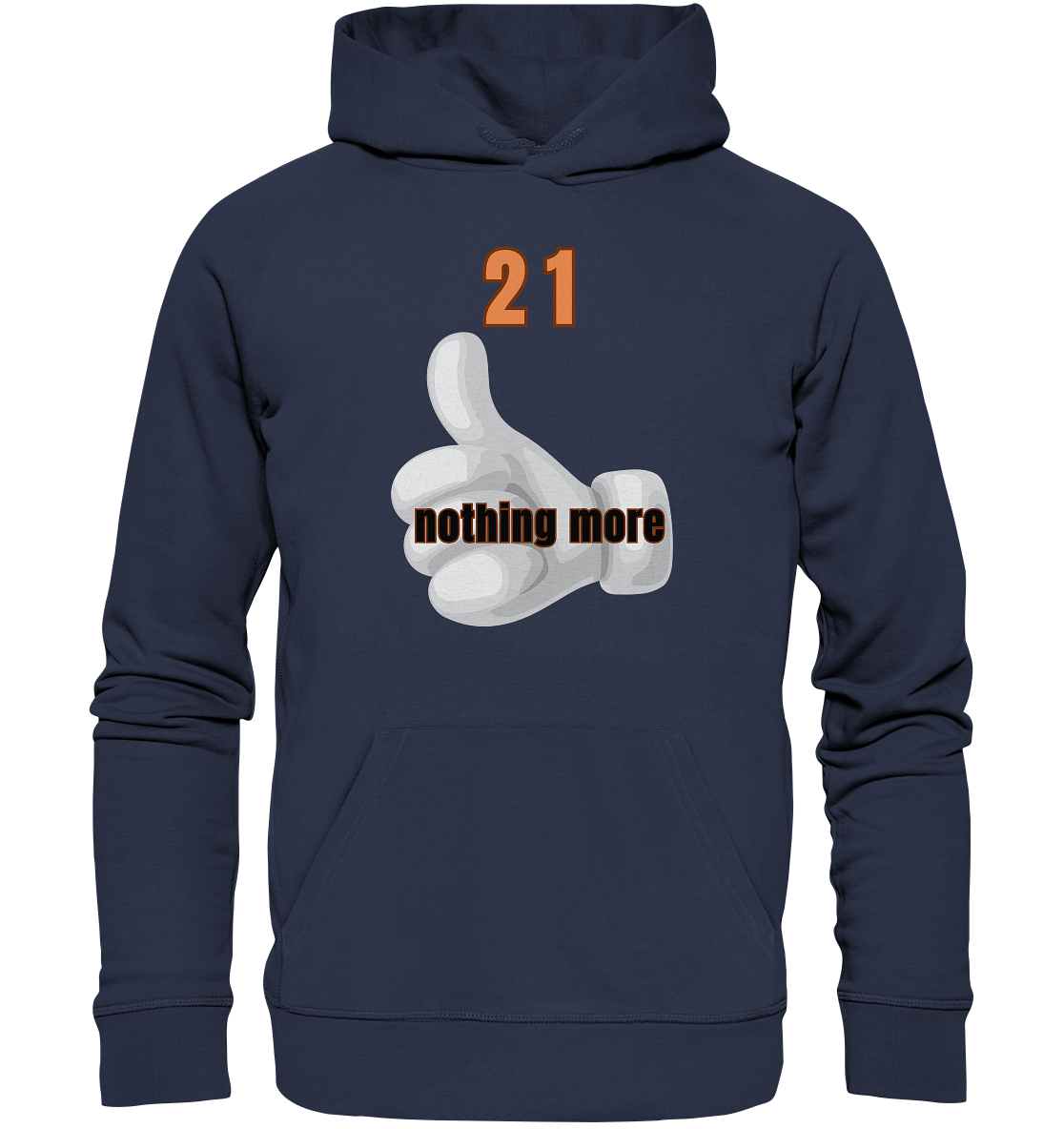 21 nothing more, thumb up - Organic Shirt - Premium Unisex Hoodie