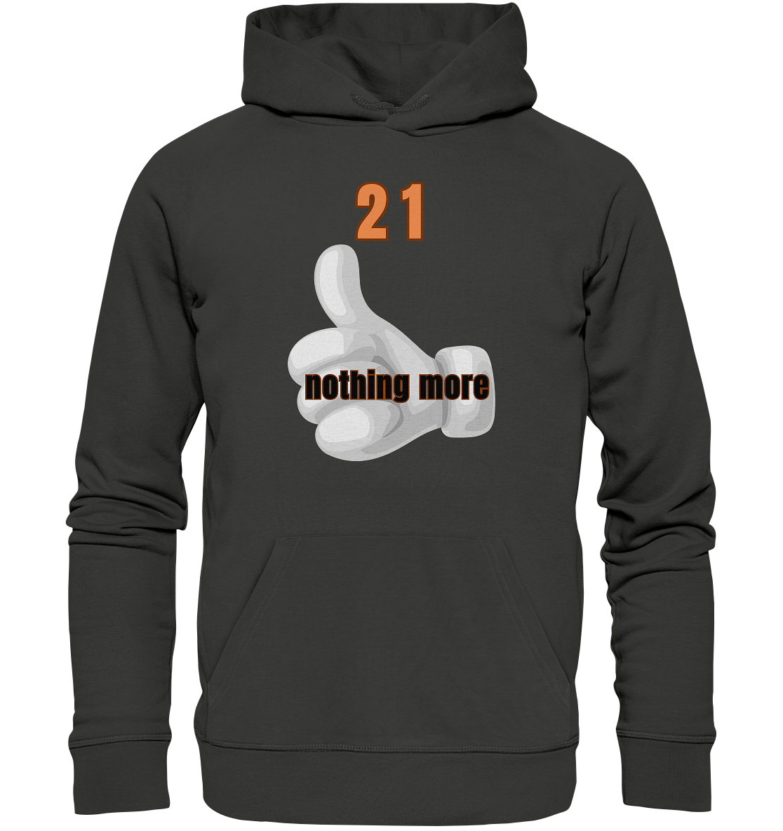 21 nothing more, thumb up - Organic Shirt - Premium Unisex Hoodie