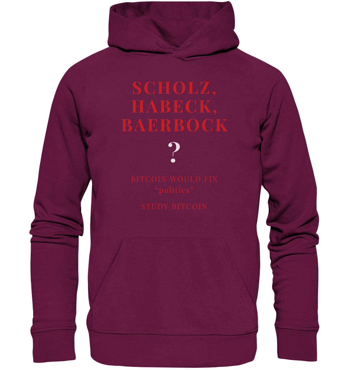 SCHOLZ, HABECK, BAERBOCK ? BITCOIN WOULD FIX "politics" - STUDY BITCOIN  - Premium Unisex Hoodie