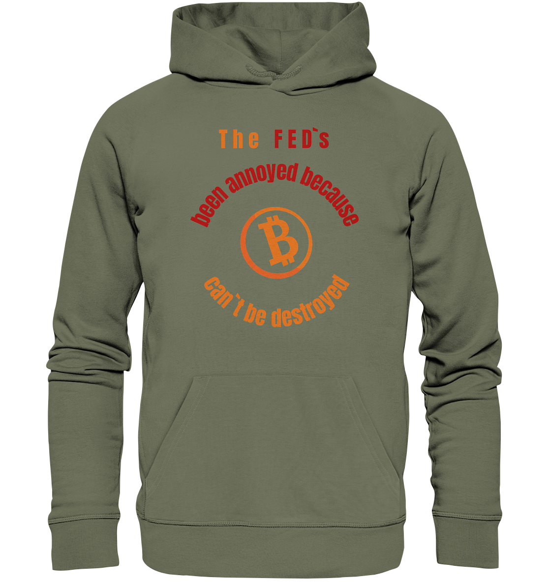 The FEDs been annoyed, BTC cant be destroyed - Premium Unisex Hoodie