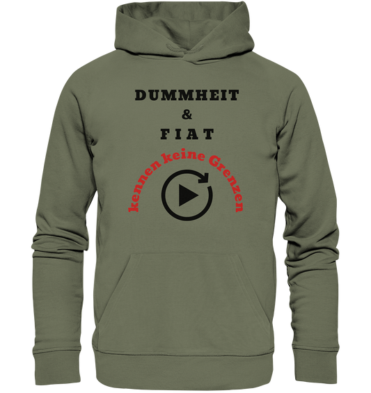 DUMMHEIT & FIAT kennen keine Grenzen (ROT) # PLAYBUTTON UNENDLICH   - Premium Unisex Hoodie