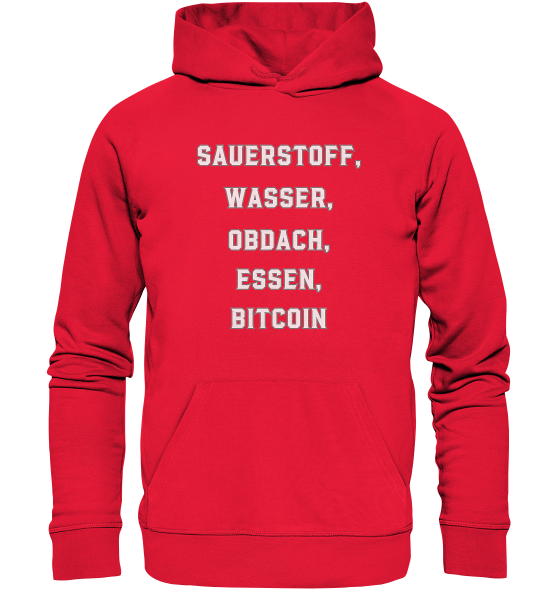SAUERSTOFF, WASSER, OBDACH, ESSEN, BITCOIN - Premium Unisex Hoodie