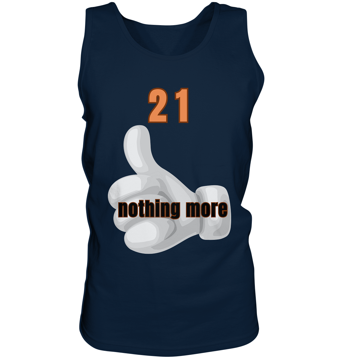 21 nothing more, thumb up - Organic Shirt - Tank-Top