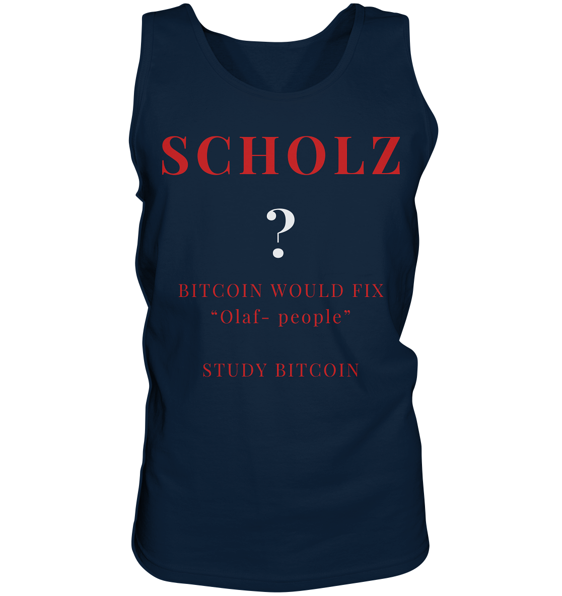 SCHOLZ ? BITCOIN WOULD FIX "Olaf people" - STUDY BITCOIN - Tank-Top