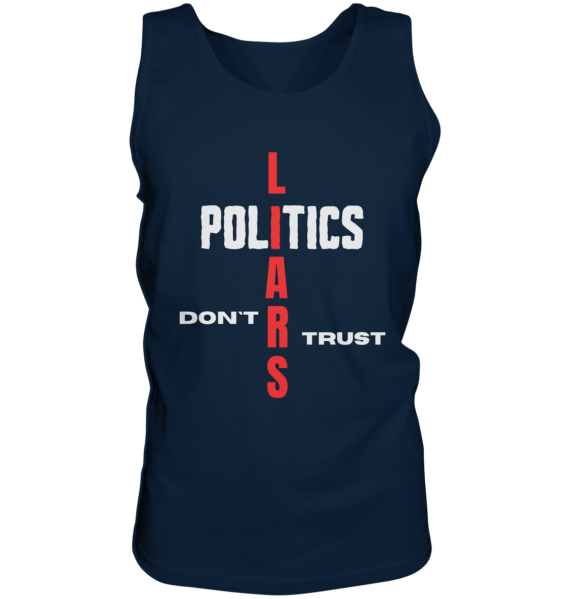 DON`T TRUST POLITICS, LIARS (Version 2) - Tank-Top