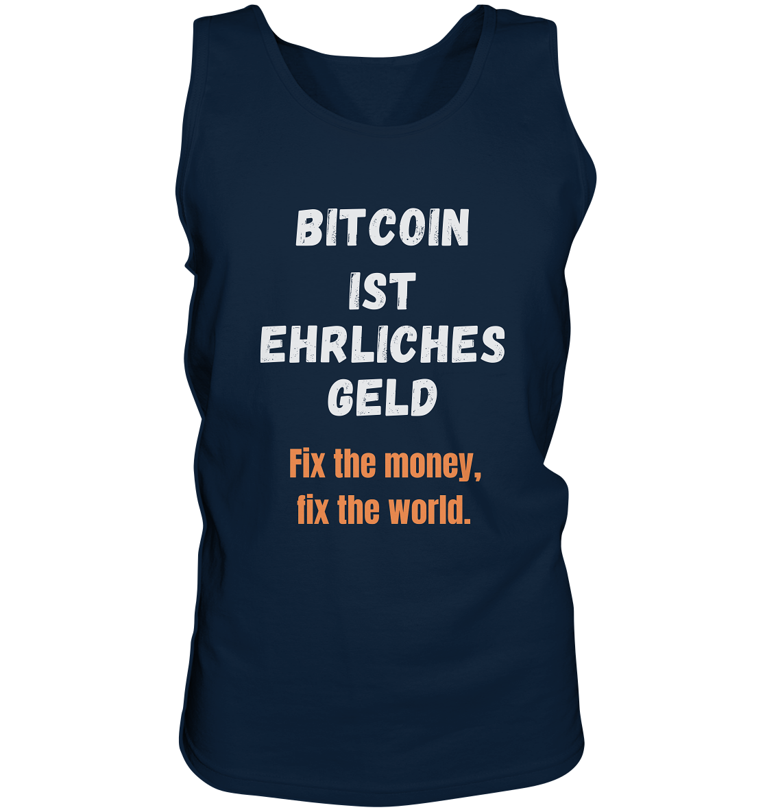 BITCOIN IST EHRLICHES GELD - Fix the money, fix the world    - Tank-Top