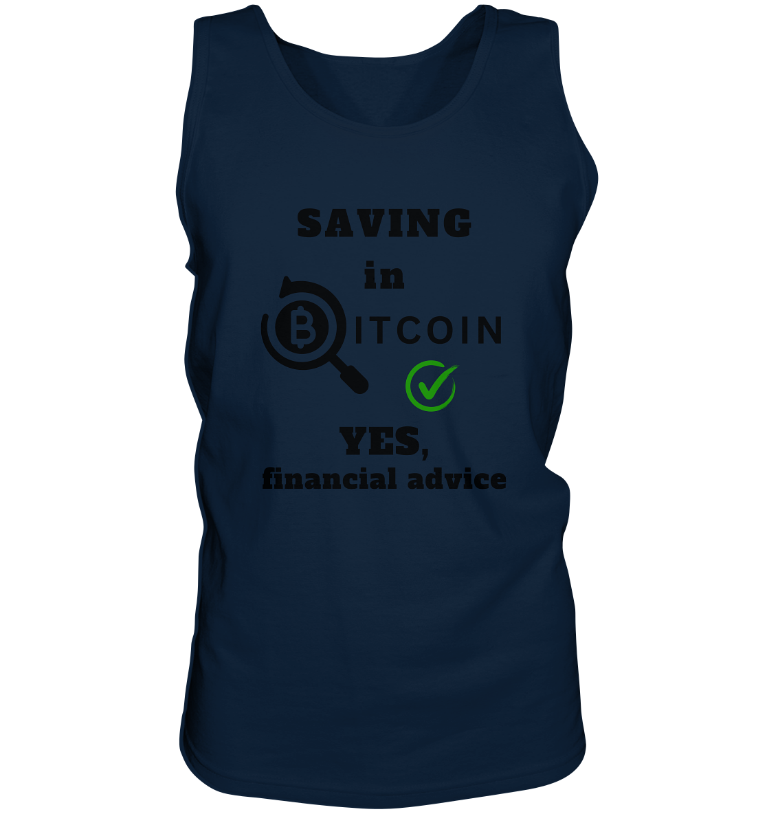 SAVING in BITCOIN - YES, financial advice (Version Lupe, grüner Haken)   - Tank-Top