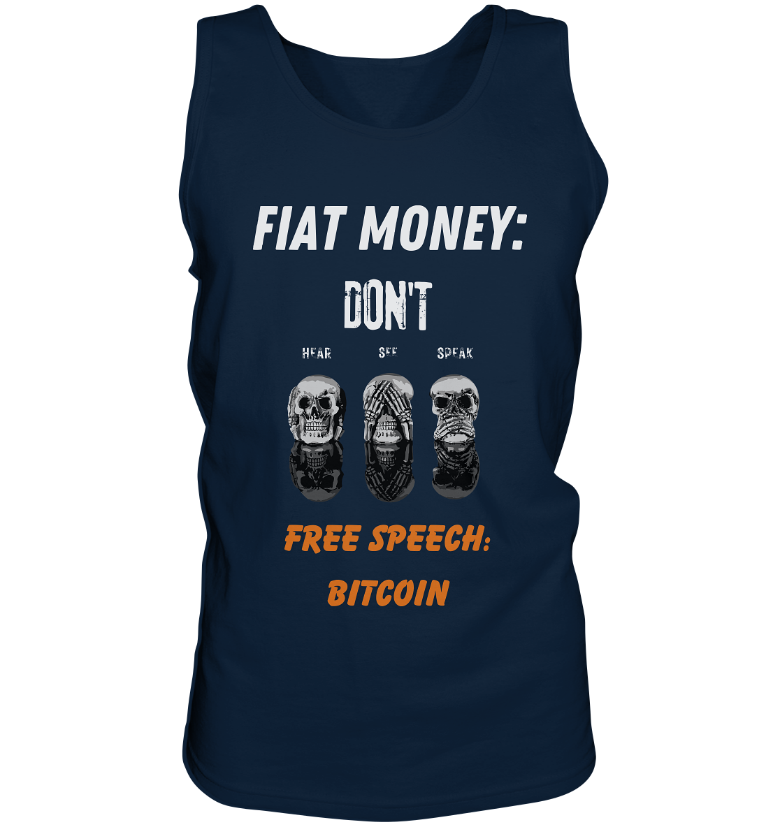 FIAT MONEY: DON´T HEAR, SEE, SPEAK - FREE SPEECH: BITCOIN (orange) - Tank-Top
