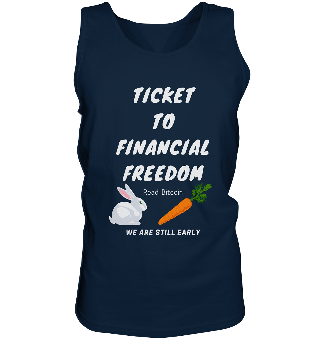 TICKET TO FINANCIAL FREEDOM (Bunny & Carrot Version) Read Bitcoin - We are still early   - Tank-Top