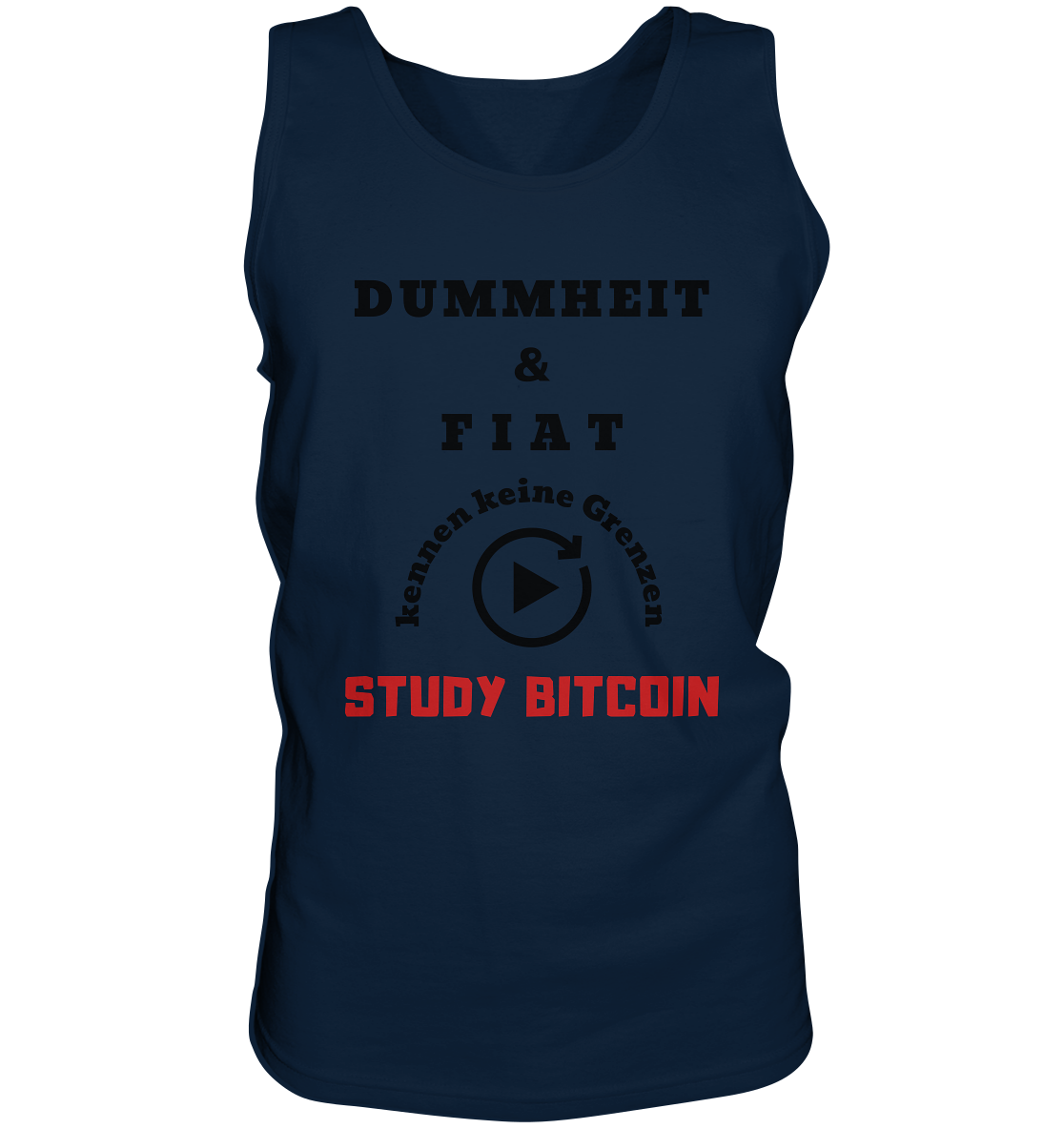 DUMMHEIT & FIAT KENNEN KEINE GRENZEN - STUDY BITCOIN (ROT) # PLAYBUTTON UNENDLICH - Tank-Top