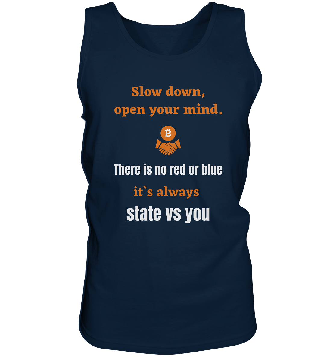 Slow down open your mind. There is no red or blue, it`s state vs you. (Variante 2) - Tank-Top