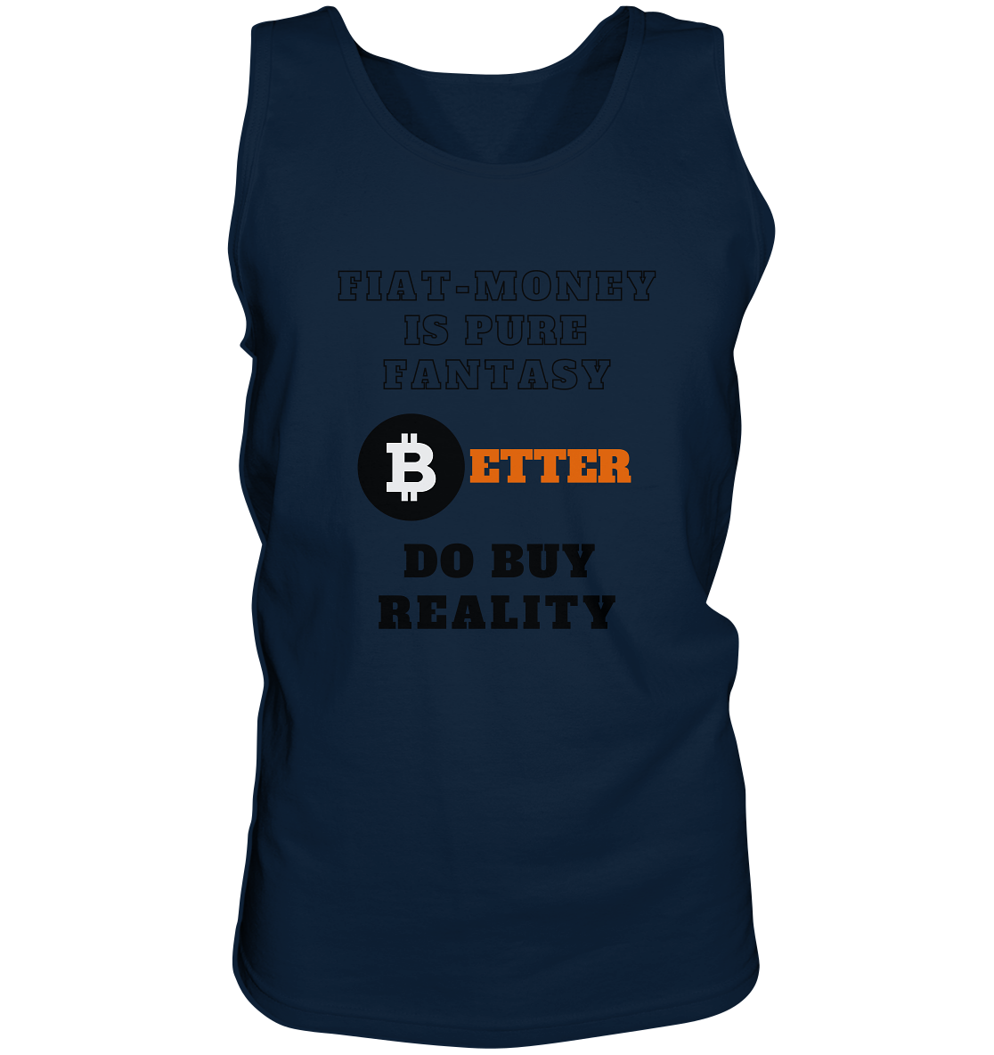 FIAT-MONEY IS PURE FANTASY - BETTER DO BUY REALITY - Tank-Top