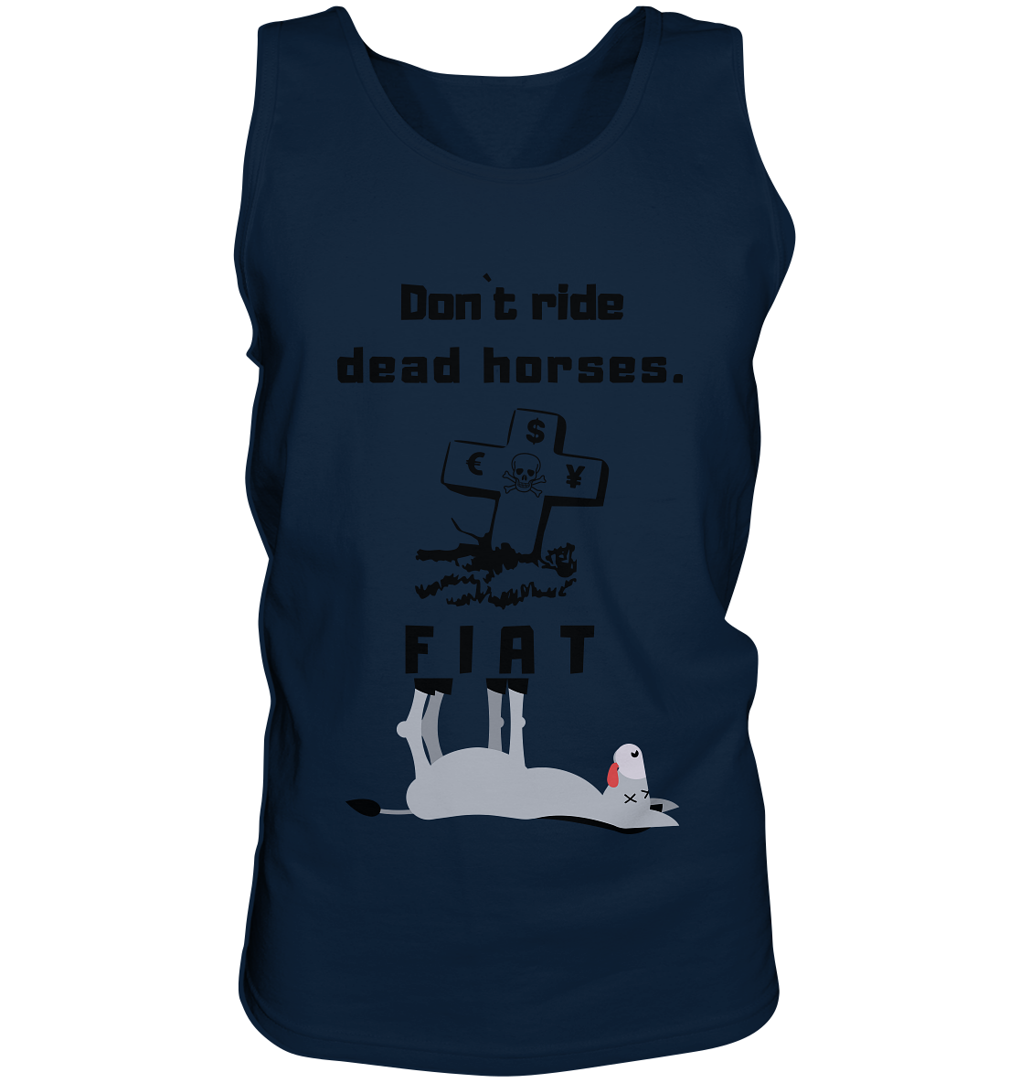 DON`T RIDE DEAD HORSES. (Grabstein, Esel, FIAT) - Tank-Top