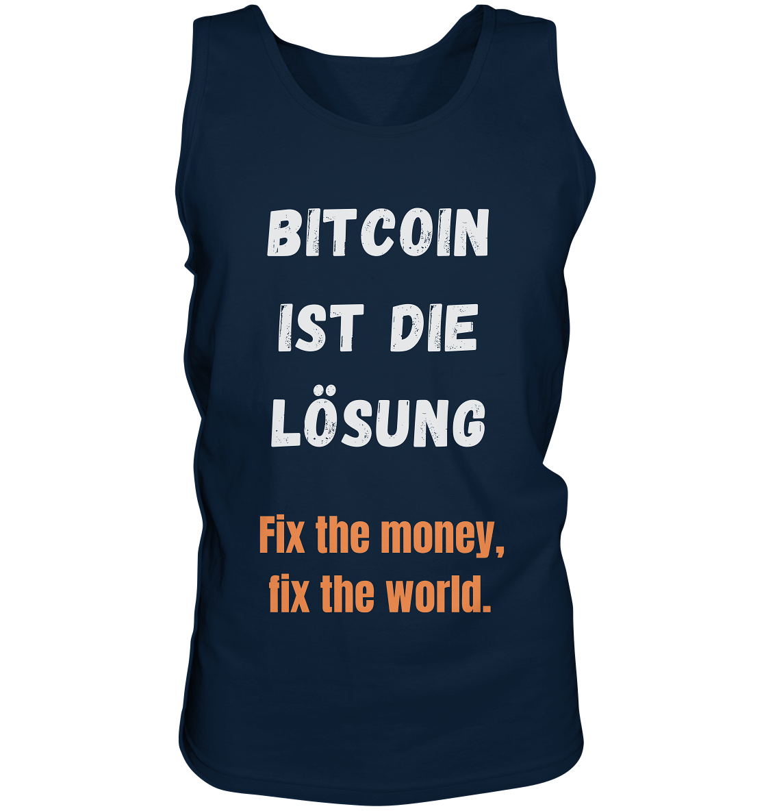 BITCOIN IST DIE LÖSUNG - Fix the money, fix the world   - Tank-Top