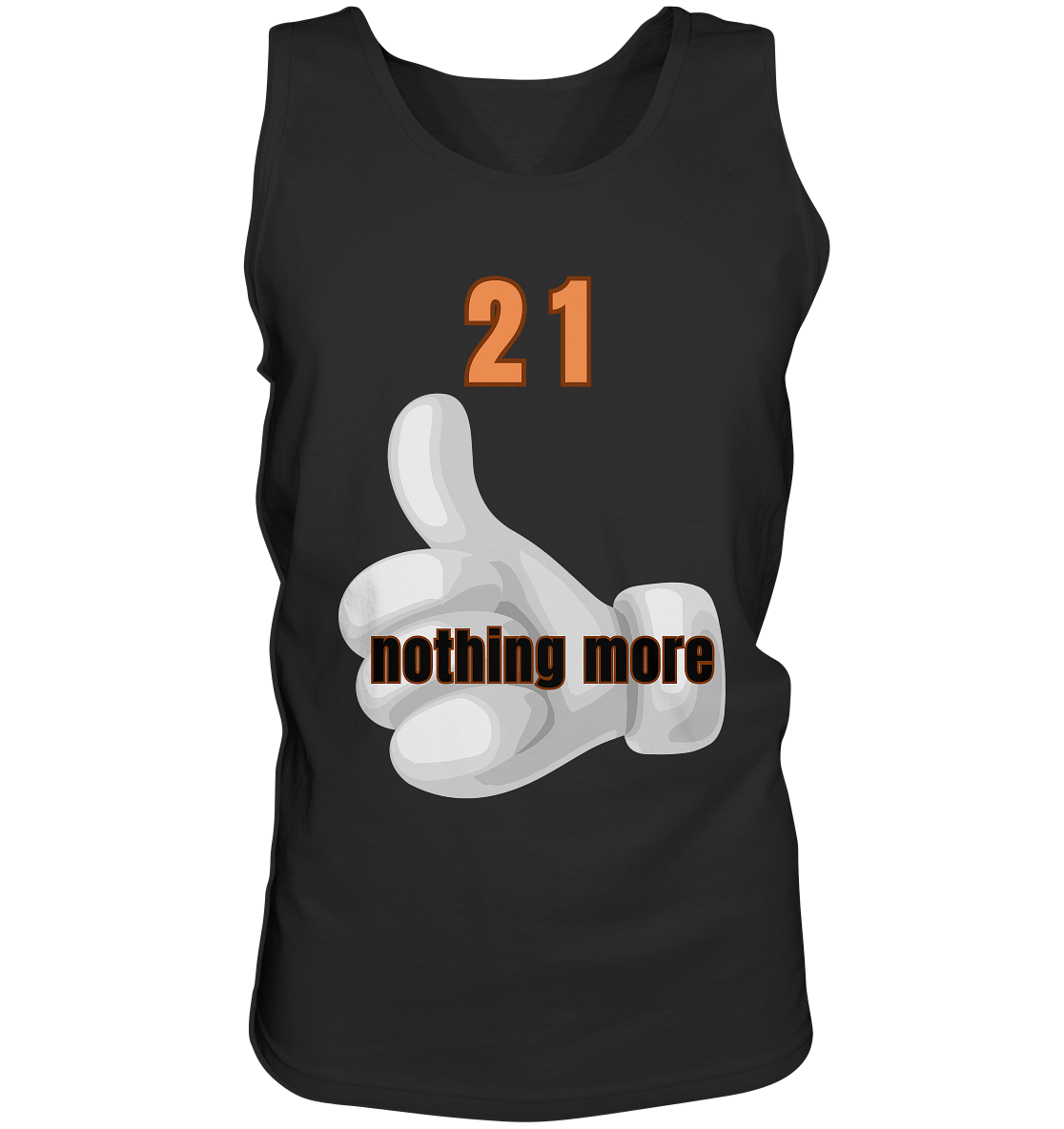 21 nothing more, thumb up - Organic Shirt - Tank-Top