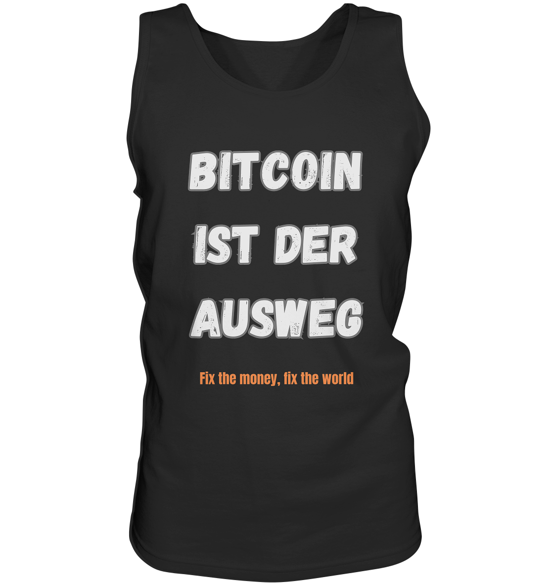 BITCOIN IST DER AUSWEG - fix the money fix the world   - Tank-Top