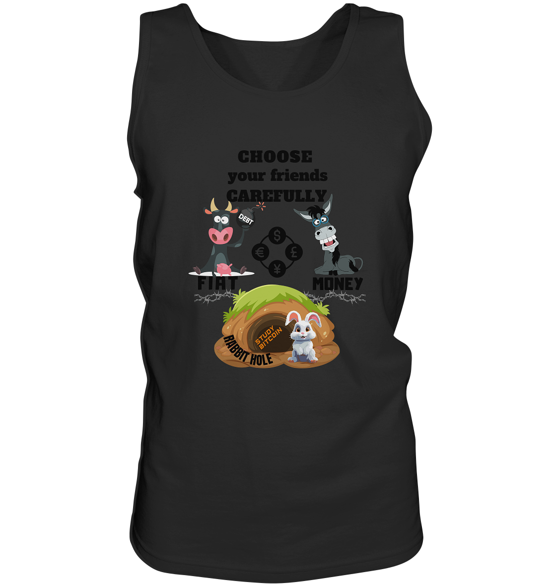 CHOOSE your friends CAREFULLY - FIAT Money / Rabbithole - Tank-Top