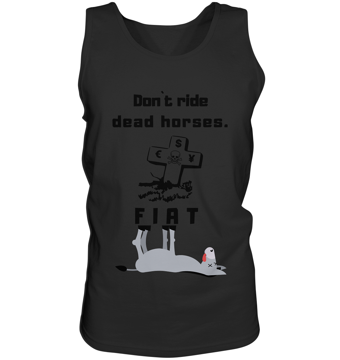 DON`T RIDE DEAD HORSES. (Grabstein, Esel, FIAT) - Tank-Top
