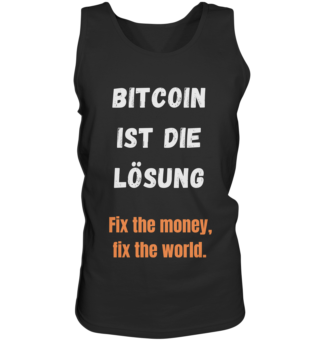 BITCOIN IST DIE LÖSUNG - Fix the money, fix the world   - Tank-Top