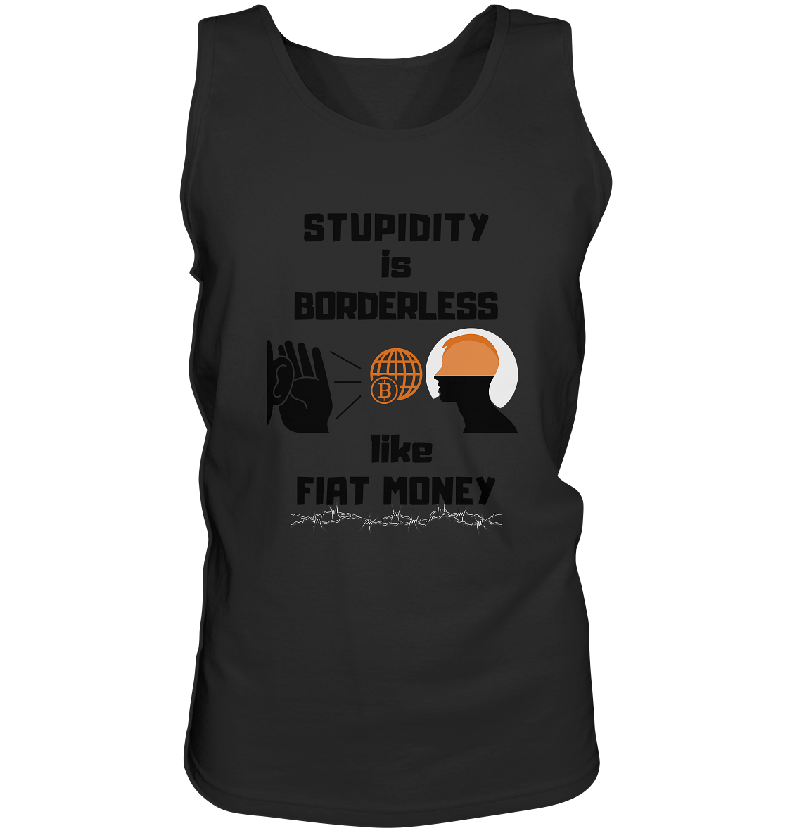 STUPIDITY is BORDERLESS like FIAT MONEY (Version 3)  - Tank-Top