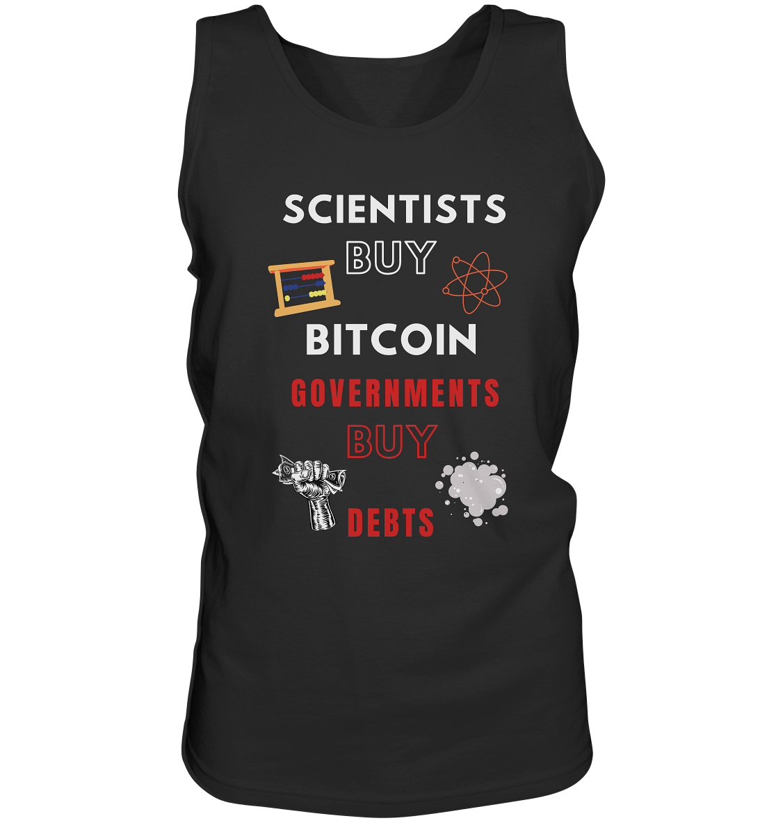 SCIENTISTS BUY BITCOIN, GOVERNMENTS BUY DEBTS - Tank-Top