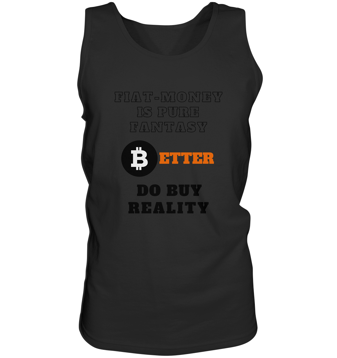 FIAT-MONEY IS PURE FANTASY - BETTER DO BUY REALITY - Tank-Top