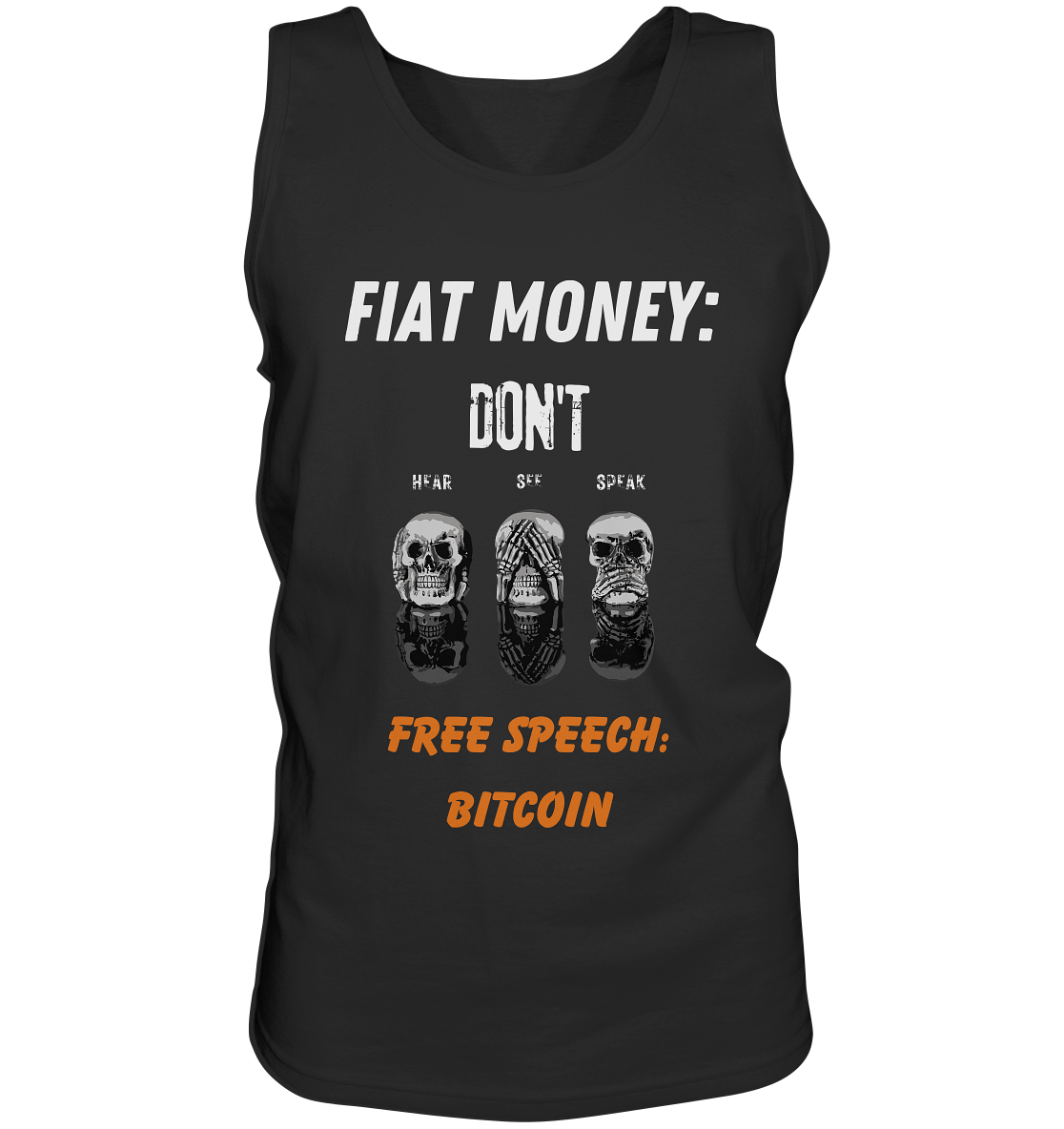 FIAT MONEY: DON´T HEAR, SEE, SPEAK - FREE SPEECH: BITCOIN (orange) - Tank-Top