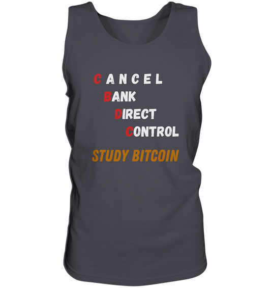 CBDC - CANCEL BANK DIRECT CONTROL - STUDY BITCOIN    - Tank-Top