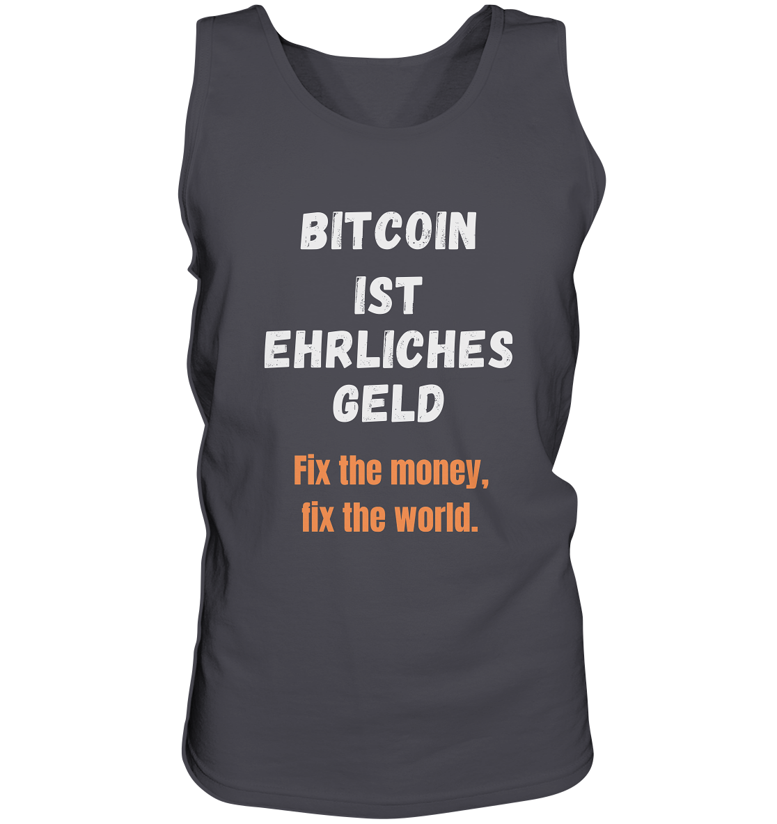 BITCOIN IST EHRLICHES GELD - Fix the money, fix the world    - Tank-Top