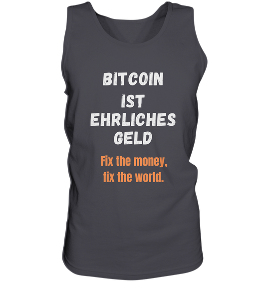 BITCOIN IST EHRLICHES GELD - Fix the money, fix the world    - Tank-Top