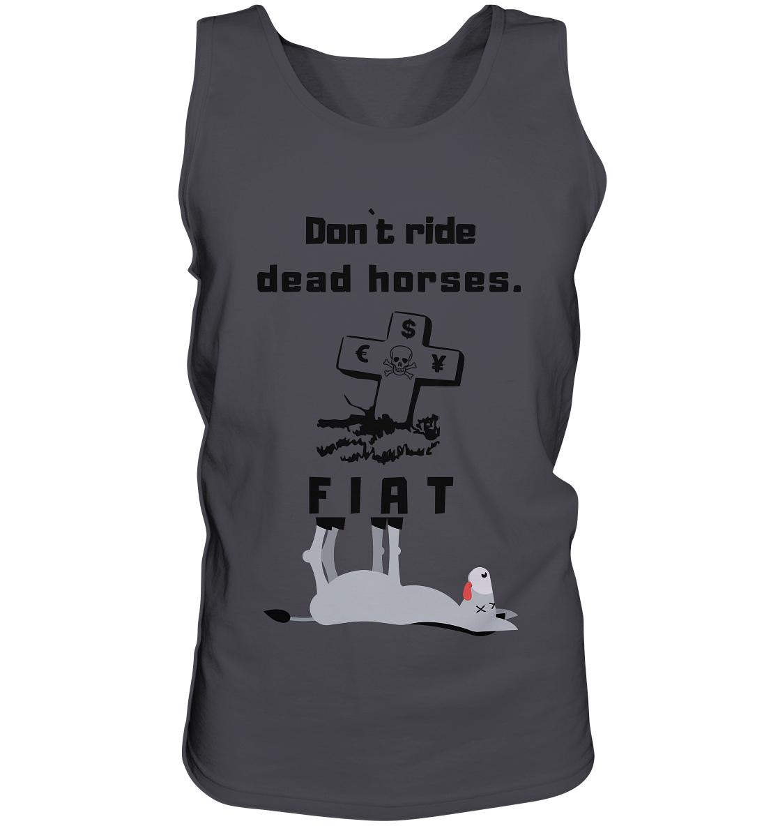 DON`T RIDE DEAD HORSES. (Grabstein, Esel, FIAT) - Tank-Top