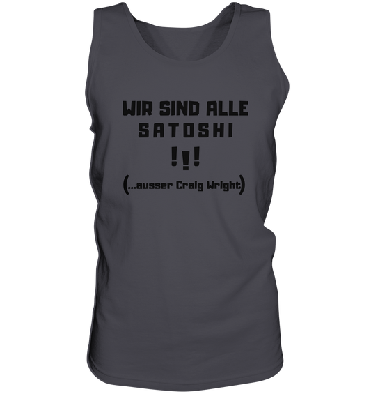WIR SIND ALLE SATOSHI... ausser CRAIG WRIGHT (Version "!!!" ohne Lachen) - Tank-Top