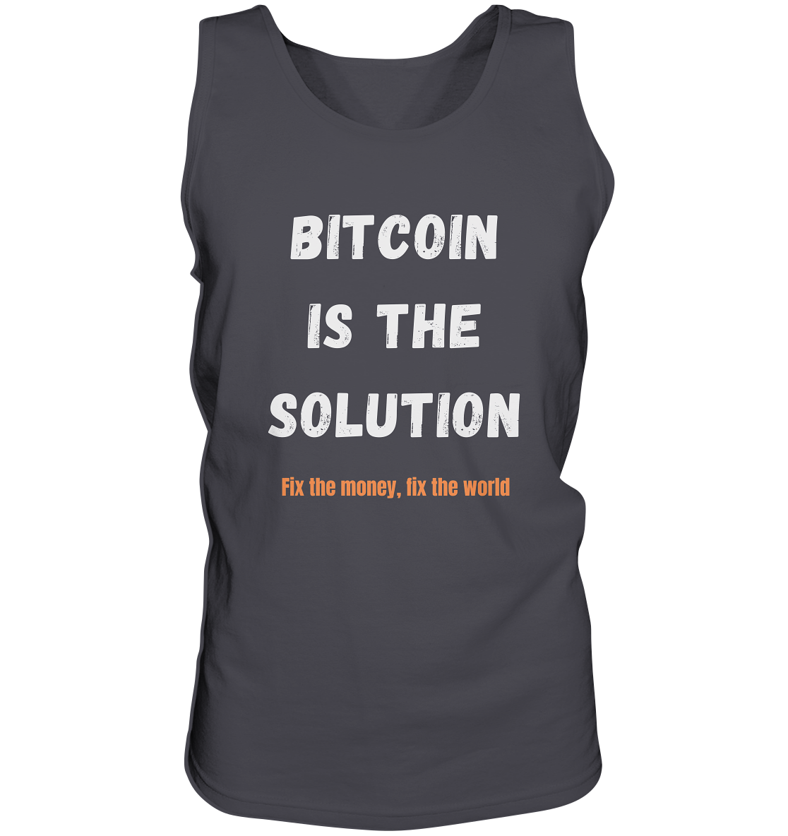 BITCOIN IS THE SOLUTION - Fix the money, fix the world    - Tank-Top