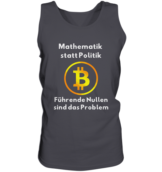 Mathematik statt Politik - führende Nullen sind (überall) das Problem ;-) - Tank-Top