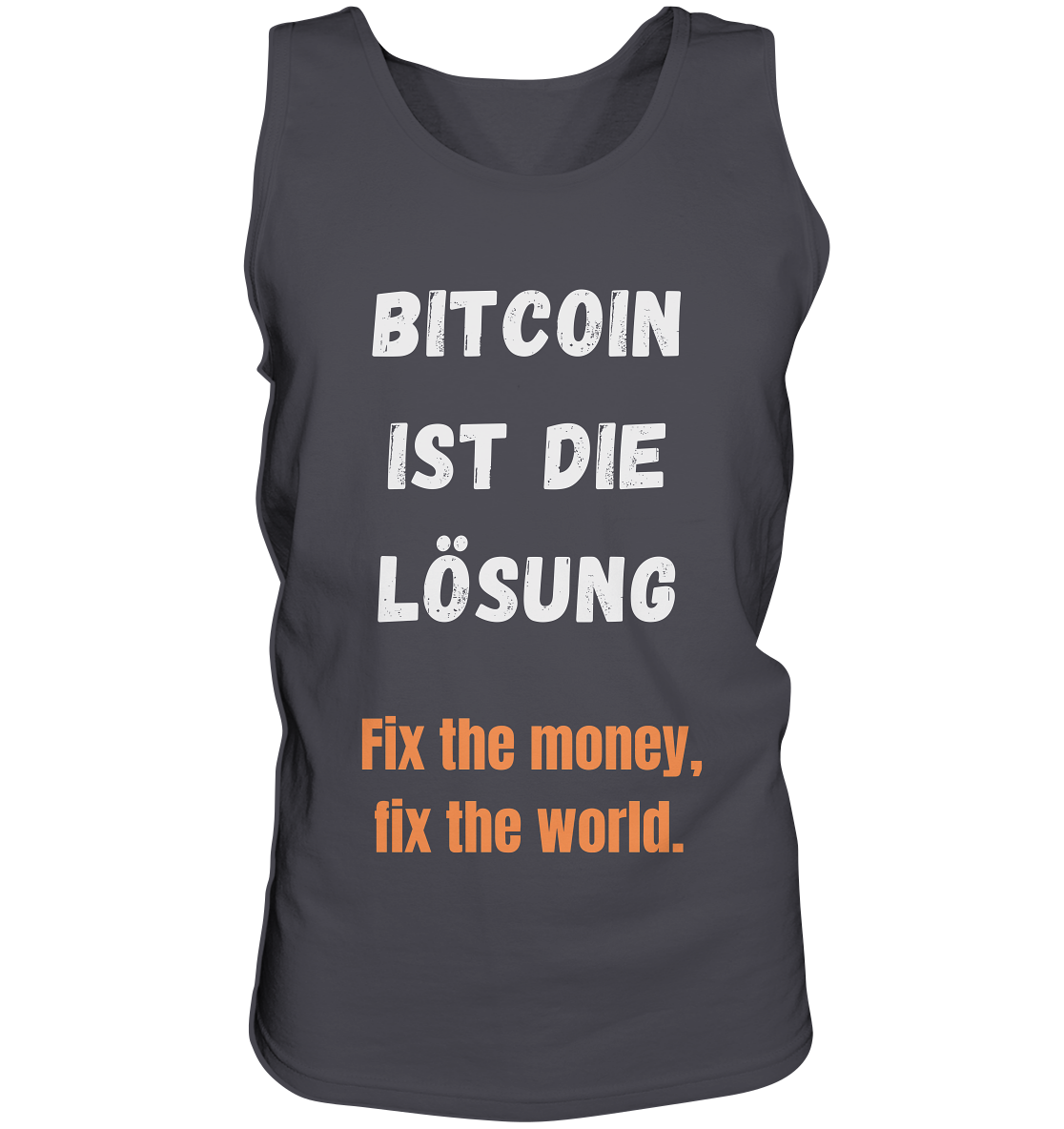 BITCOIN IST DIE LÖSUNG - Fix the money, fix the world   - Tank-Top