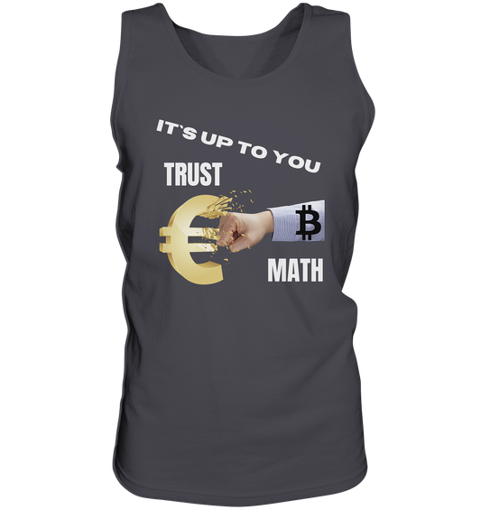 It`s up to you - TRUST or MATH - Tank-Top