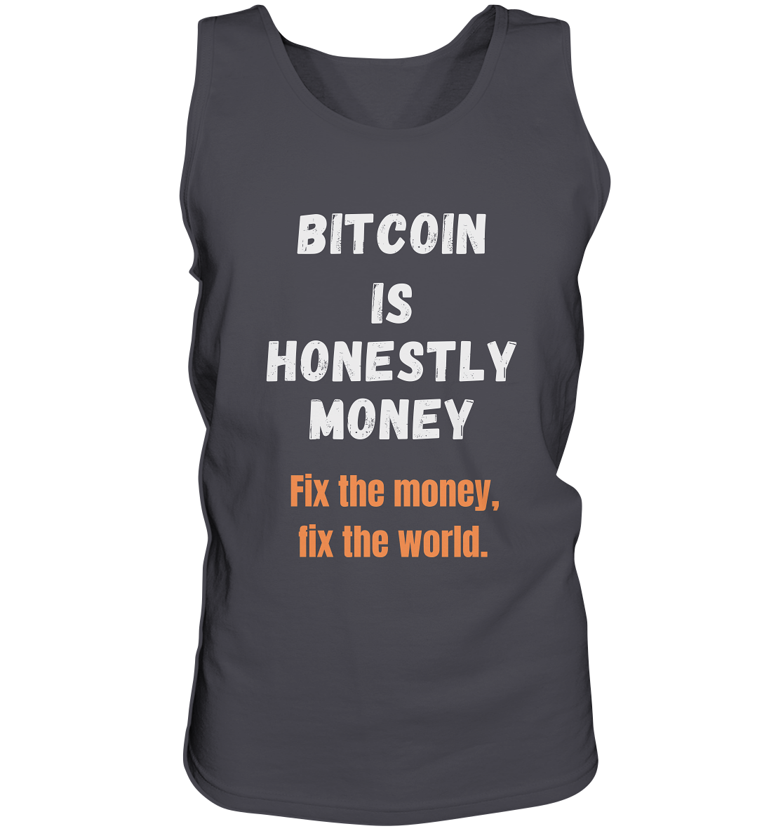 BITCOIN IS HONESTLY MONEY - Fix the money, fix the world    - Tank-Top