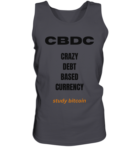 CBDC - CRAZY DEBT BASED CURRENCY - study bitcoin  - Tank-Top