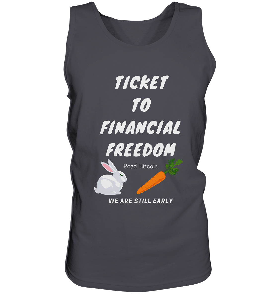 TICKET TO FINANCIAL FREEDOM (Bunny & Carrot Version) Read Bitcoin - We are still early   - Tank-Top