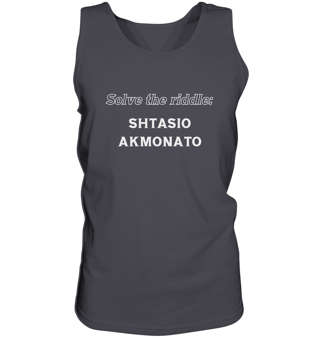 SOLVE THE RIDDLE - SHTASIO AKMONATO - Tank-Top