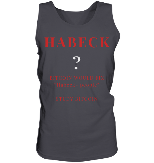 HABECK ? BITCOIN WOULD FIX "Habeck people" - STUDY BITCOIN  - Tank-Top