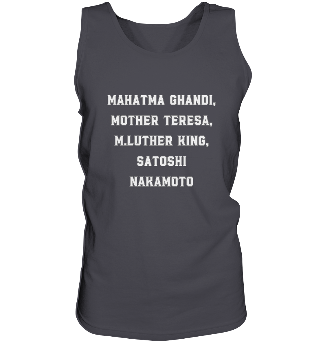 Mahatma Ghandi, Mother Theresa, M. Luther King, Satoshi Nakamoto - Tank-Top