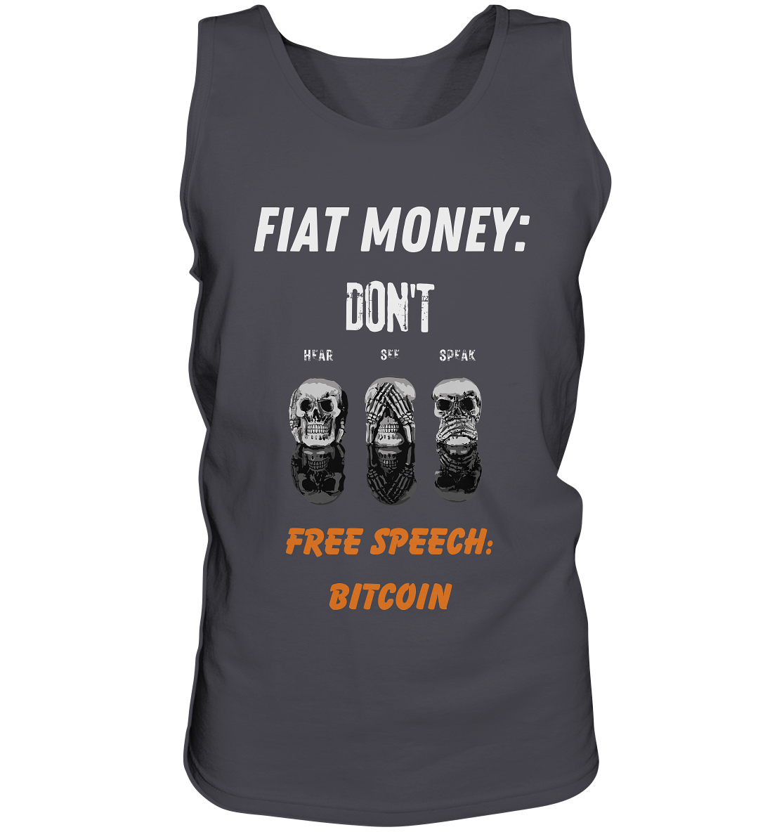 FIAT MONEY: DON´T HEAR, SEE, SPEAK - FREE SPEECH: BITCOIN (orange) - Tank-Top