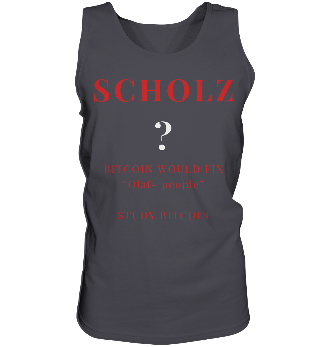 SCHOLZ ? BITCOIN WOULD FIX "Olaf people" - STUDY BITCOIN - Tank-Top