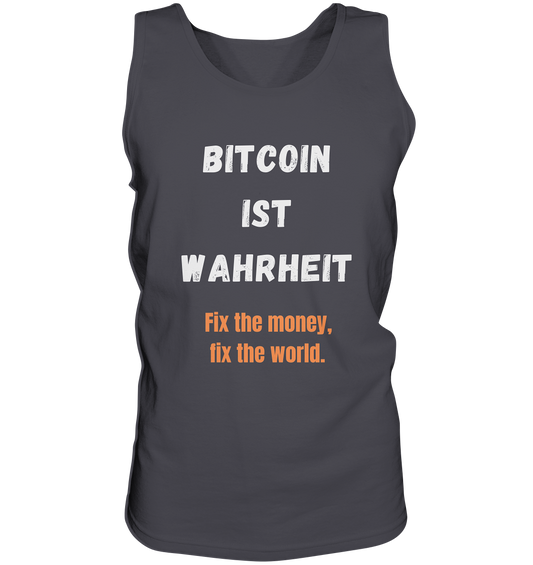 BITCOIN IST WAHRHEIT - Fix the money, fix the world  - Tank-Top