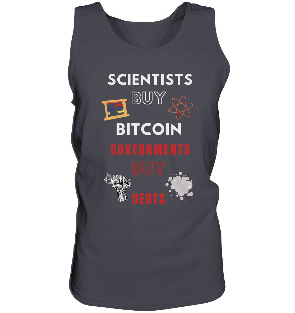SCIENTISTS BUY BITCOIN, GOVERNMENTS BUY DEBTS - Tank-Top
