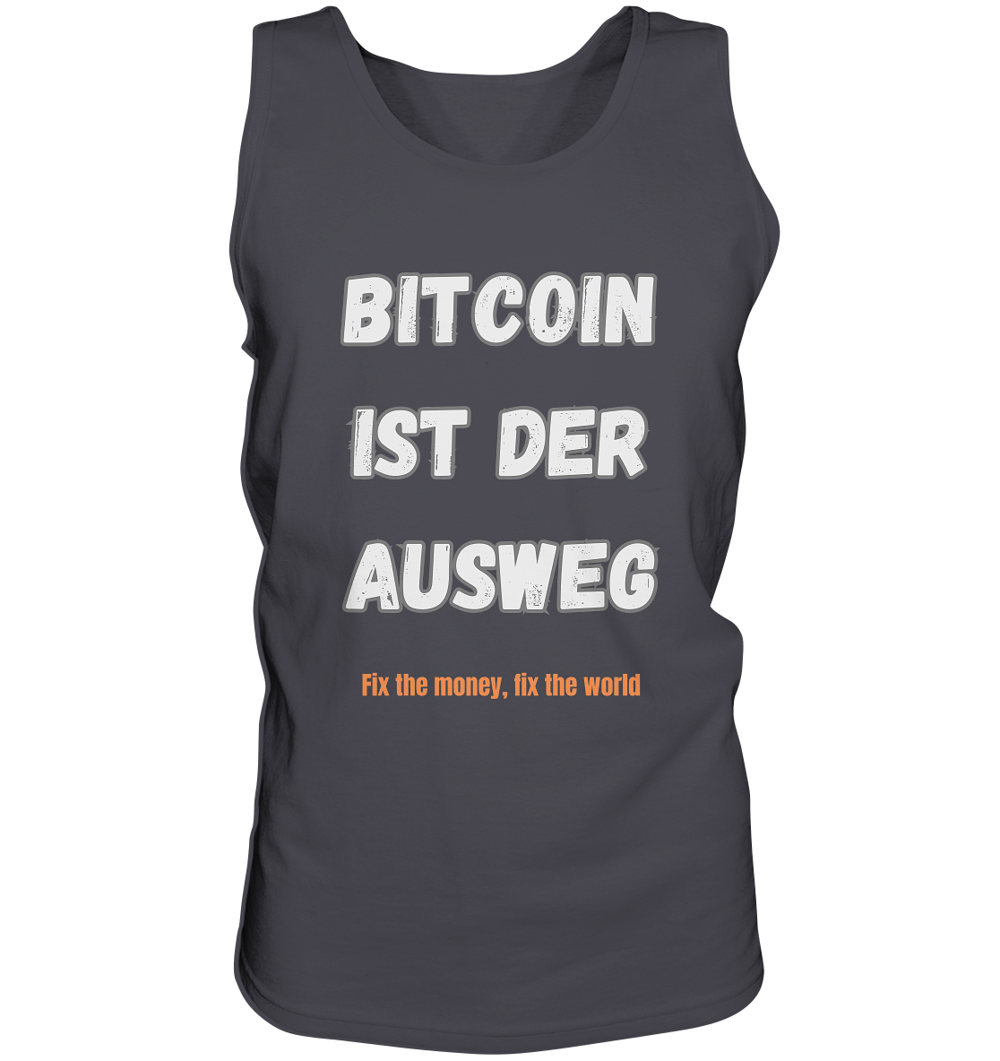 BITCOIN IST DER AUSWEG - fix the money fix the world   - Tank-Top