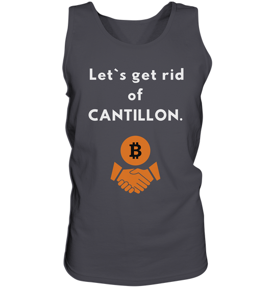 Let`s get rid of CANTILLON. - Tank-Top
