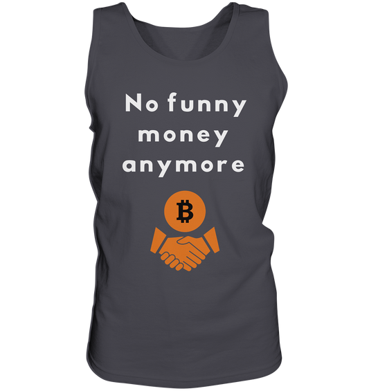 No funny money anymore - Tank-Top